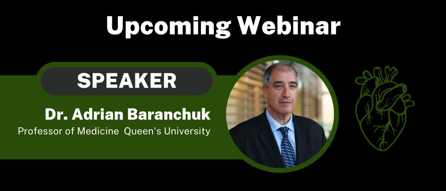Webinaire à venir avec le Dr Adrian Baranchuk, professeur de médecine à l’Université Queen’s.